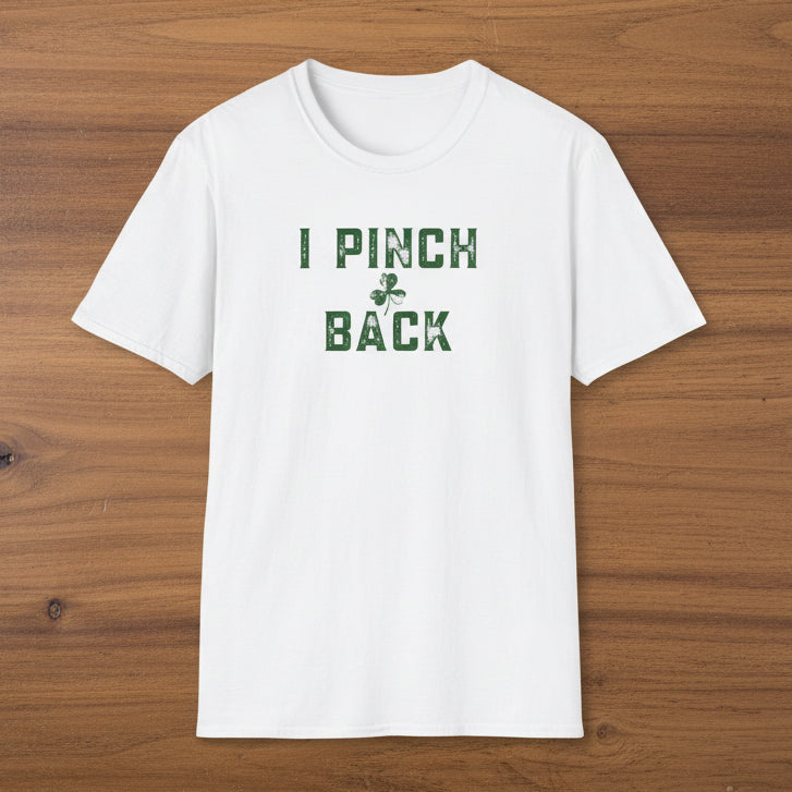 I Pinch Back St. Patrick’s Day T-Shirt