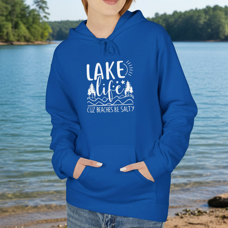 Lake Life Cuz Beaches Be Salty Hoodie