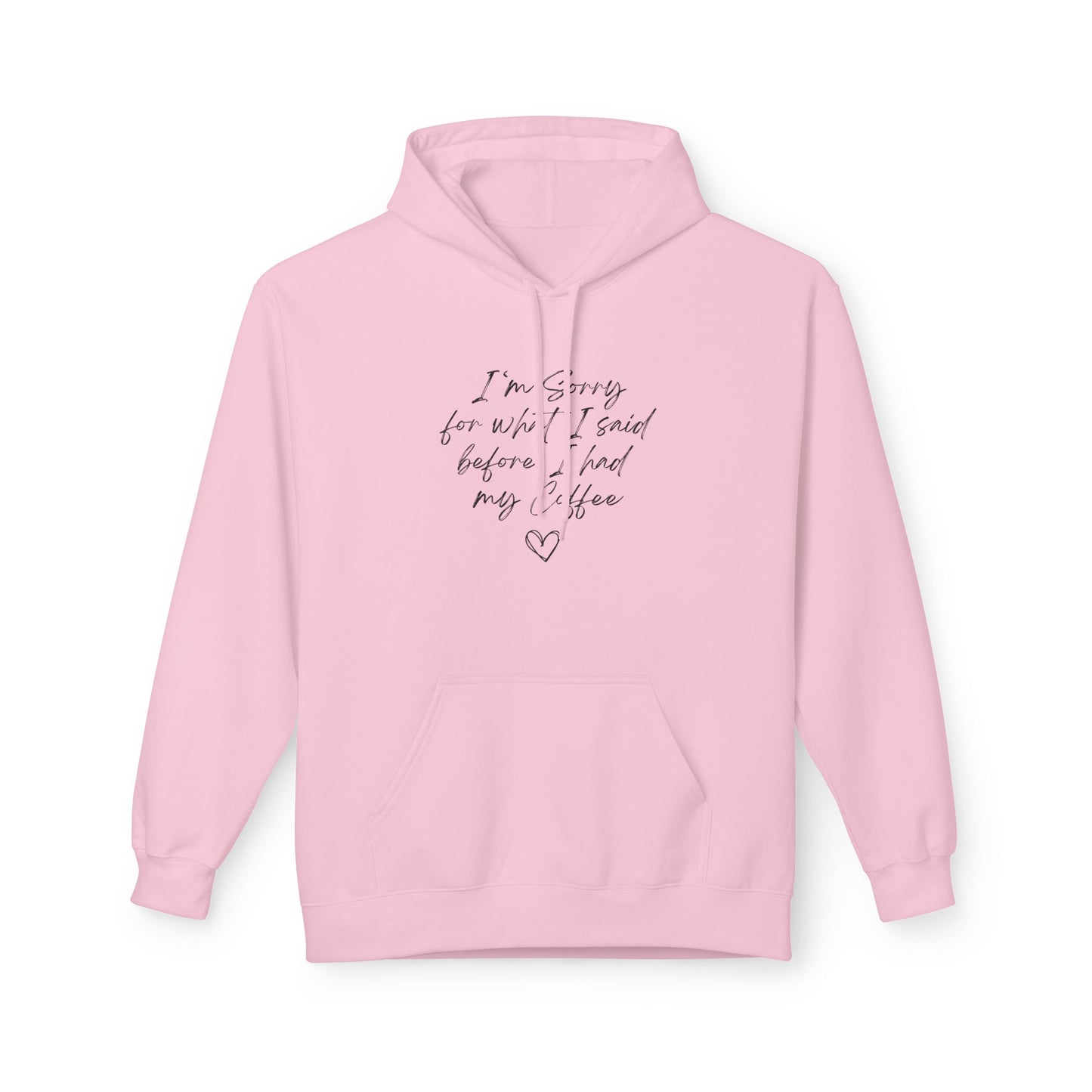 I'm Sorry For What I Said Before Coffee Hoodie