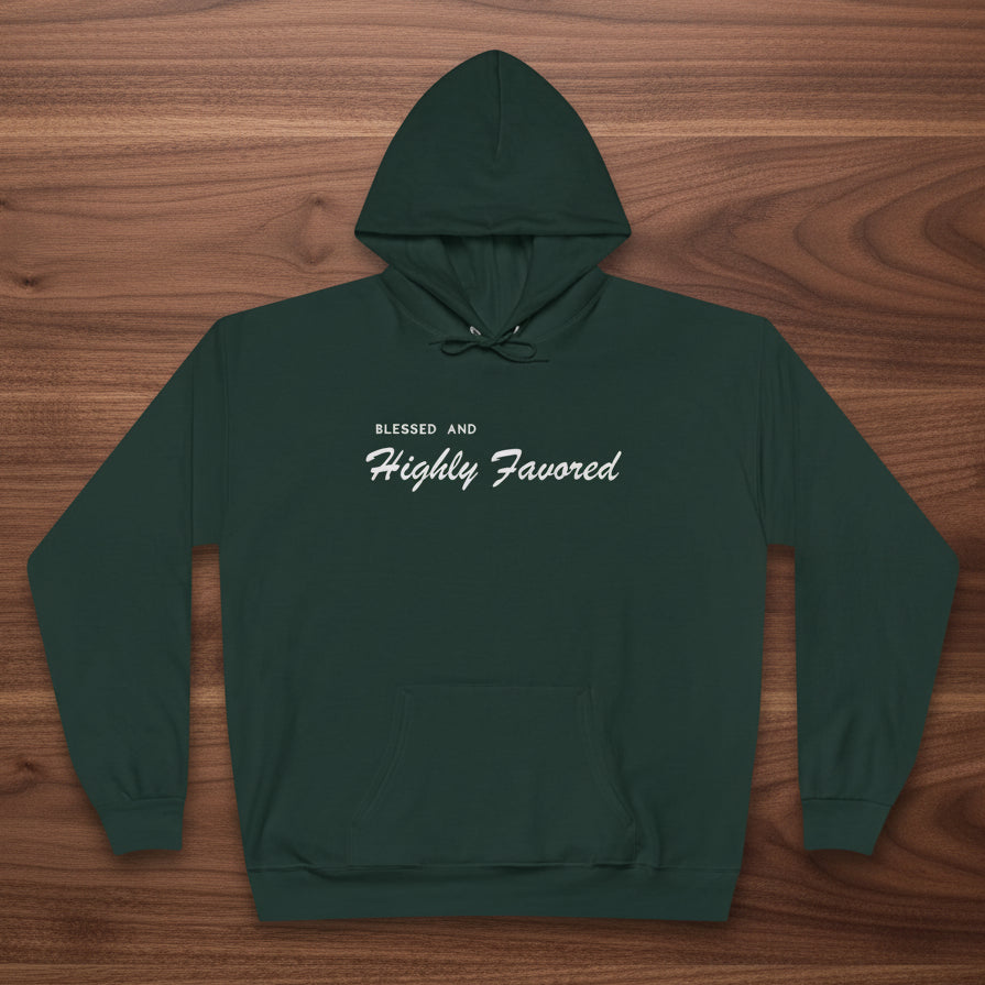 Blessed and Highly Favored Hoodie