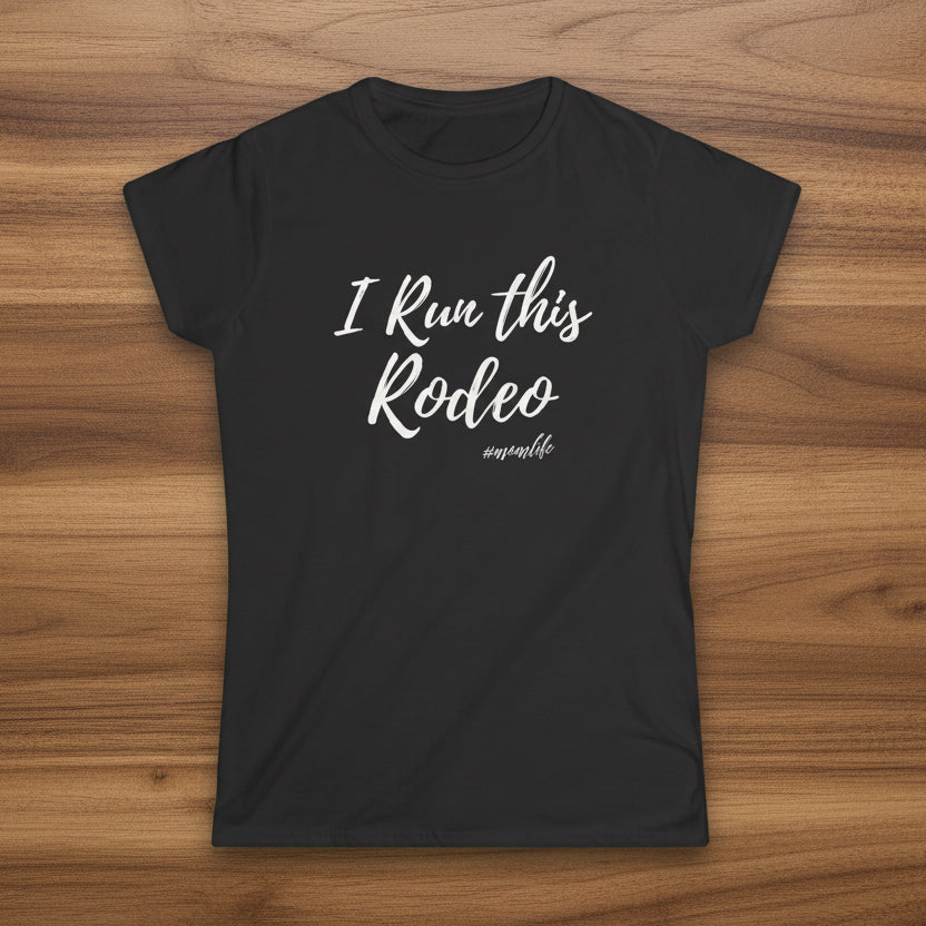 I Run This Rodeo #momlife Tee
