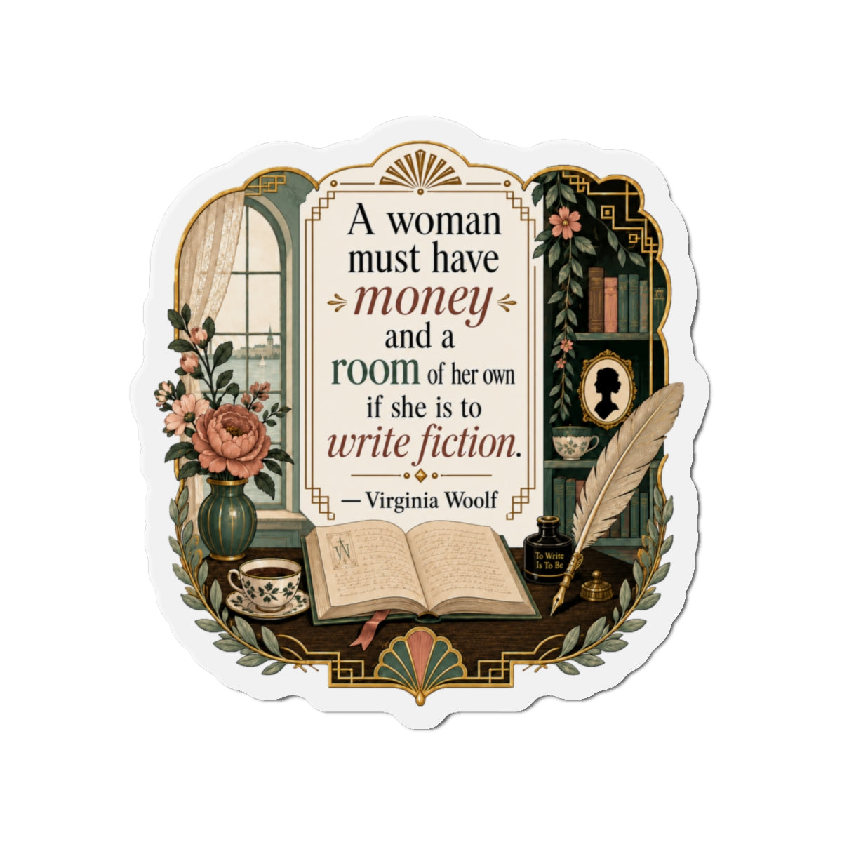 Virginia Woolf Quote "A Woman Must Have Money and a Room of Her Own"