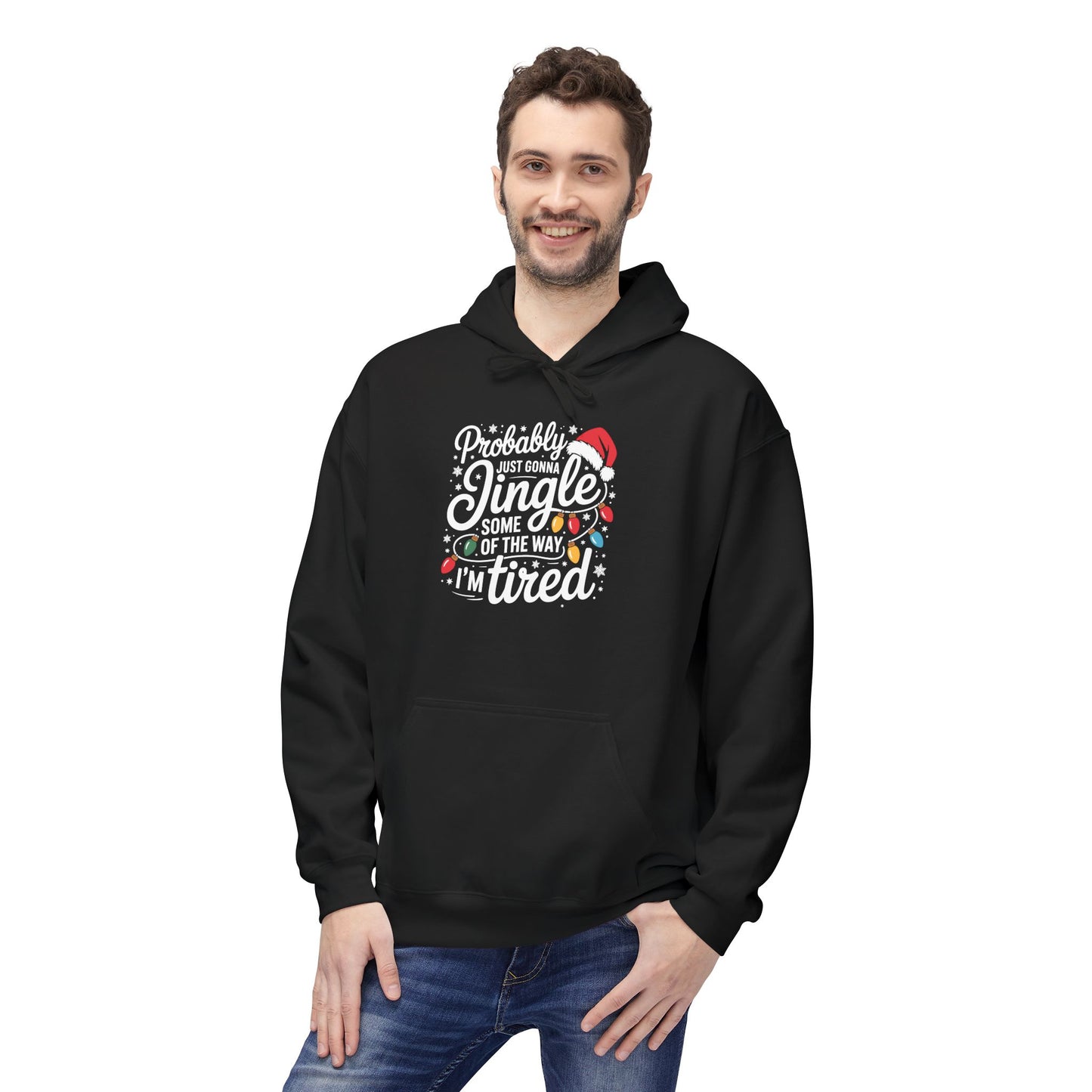 “Probably Just Gonna Jingle Some of the Way, I’m Tired” Christmas Hoodie