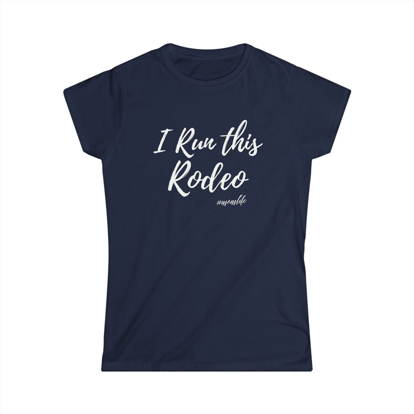 I Run This Rodeo #momlife Tee