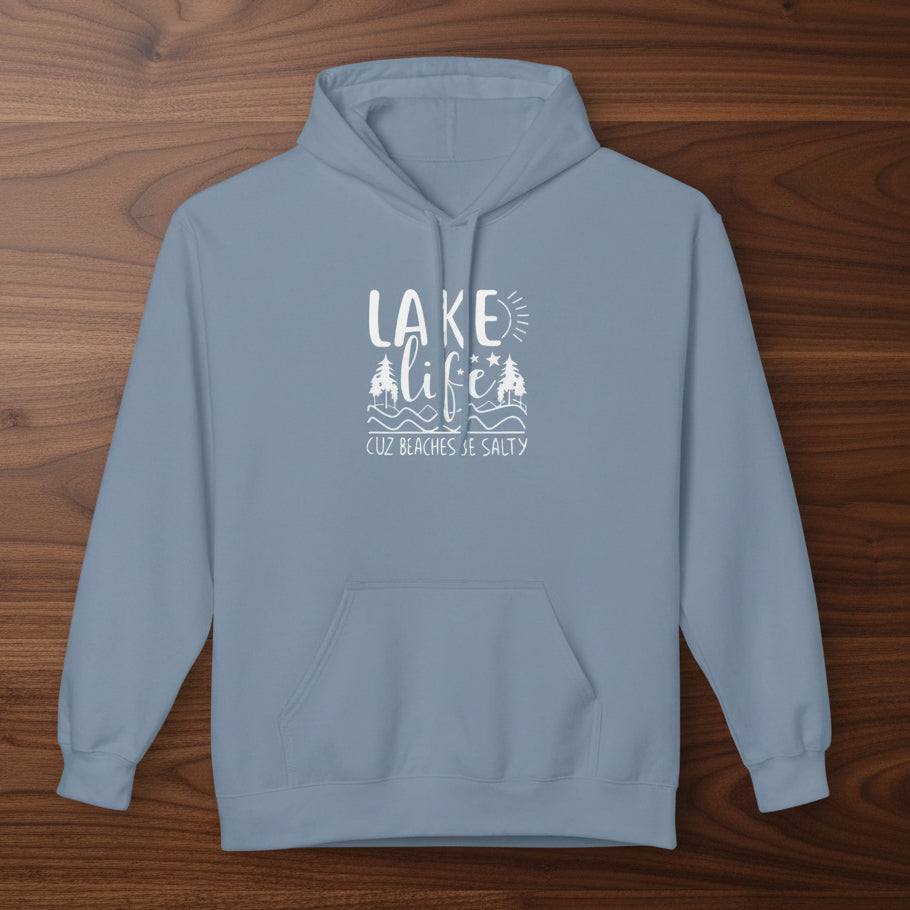 Lake Life Cuz Beaches Be Salty Hoodie