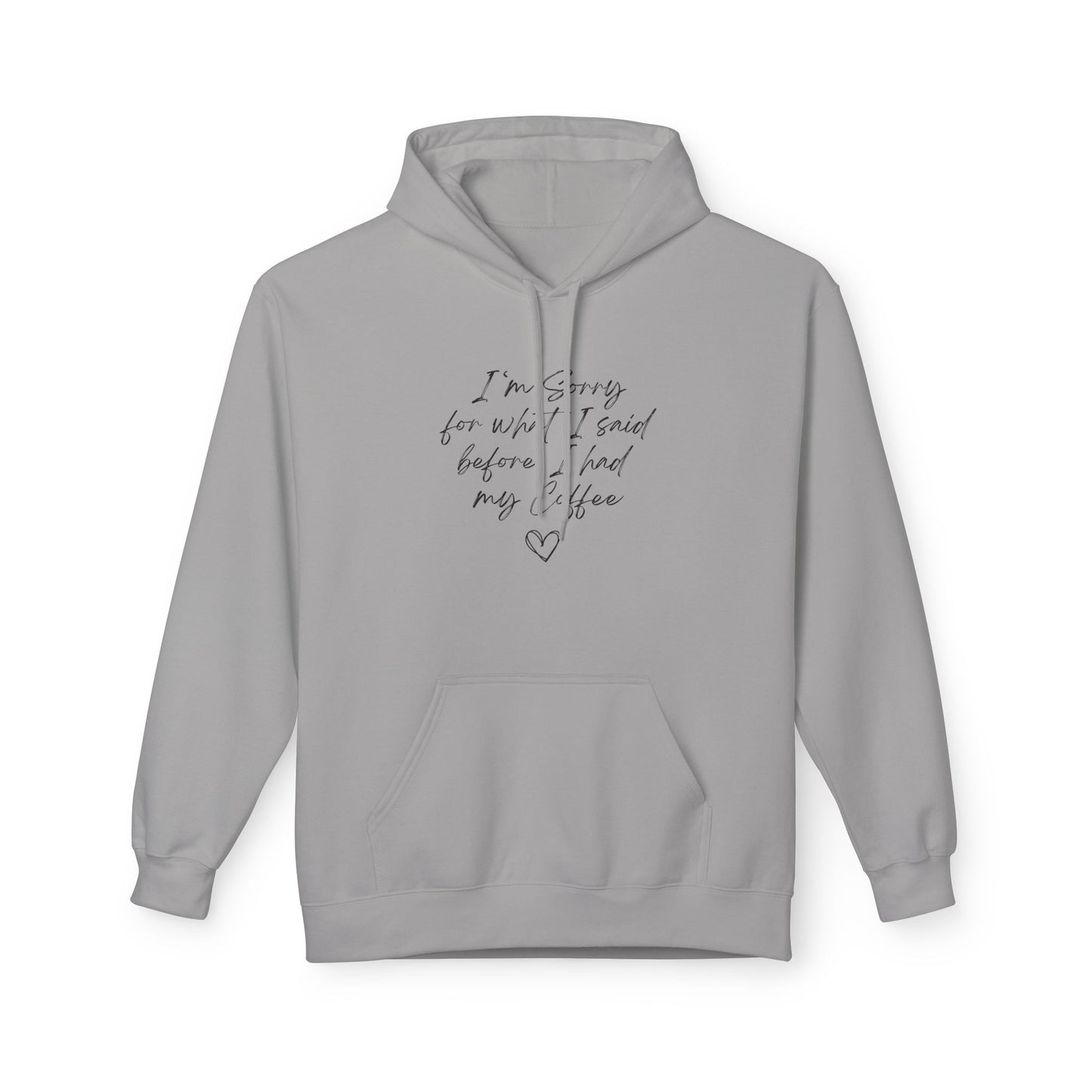 I'm Sorry For What I Said Before Coffee Hoodie
