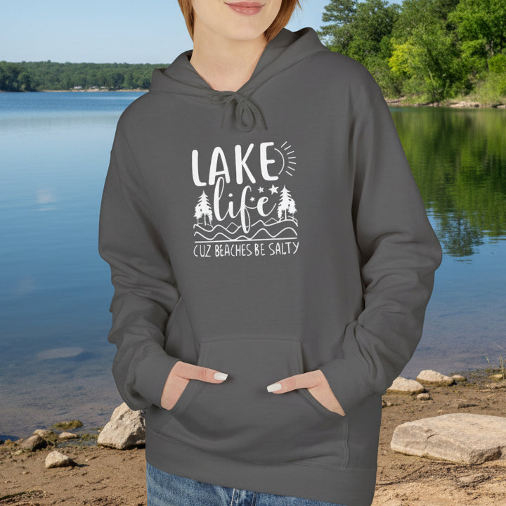 Lake Life Cuz Beaches Be Salty Hoodie