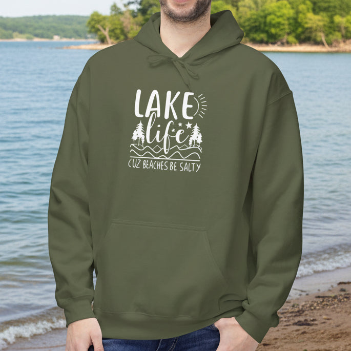 Lake Life Cuz Beaches Be Salty Hoodie