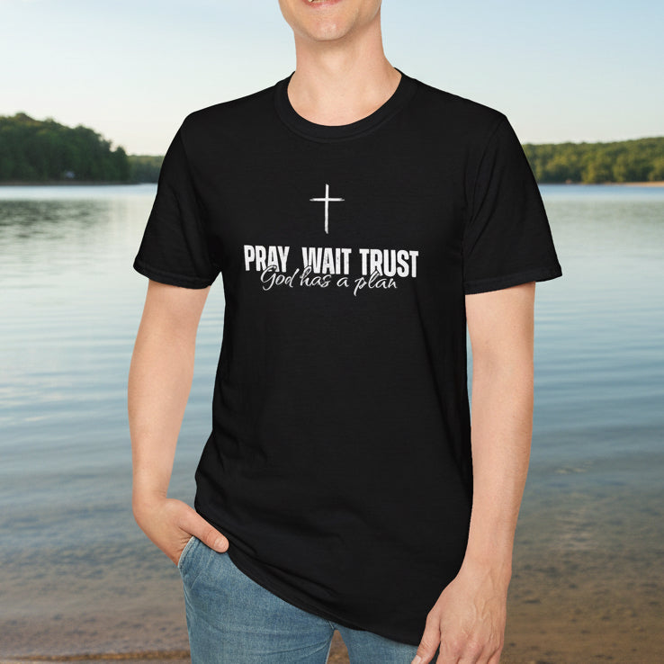 Pray Wait Trust God has a plan T-Shirt