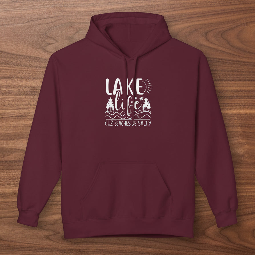 Lake Life Cuz Beaches Be Salty Hoodie