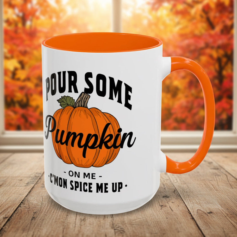 Pour Some Pumpkin On Me, 15oz Accent Mug