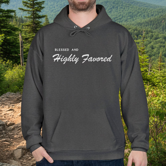 Blessed and Highly Favored Hoodie
