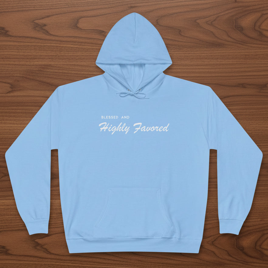Blessed and Highly Favored Hoodie
