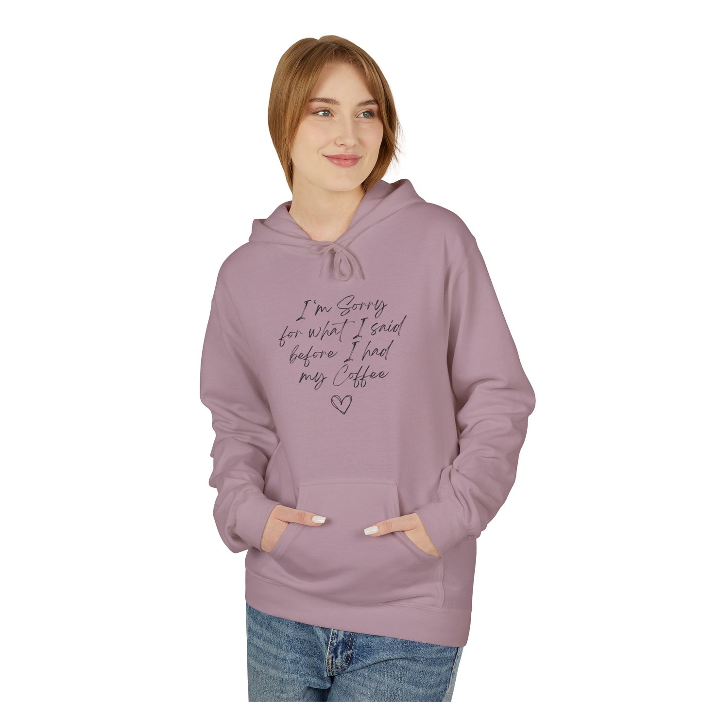 I'm Sorry For What I Said Before Coffee Hoodie