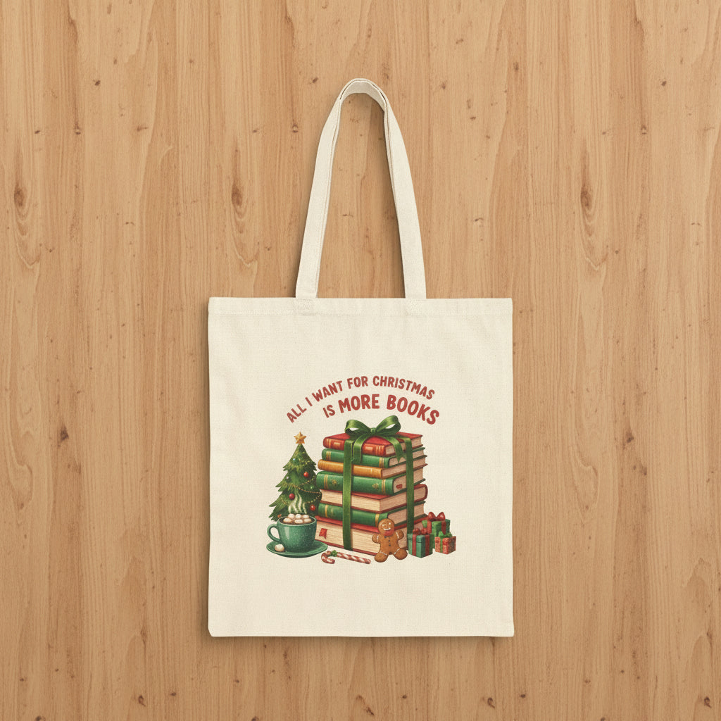 “All I Want for Christmas is More Books” Festive Canvas Tote