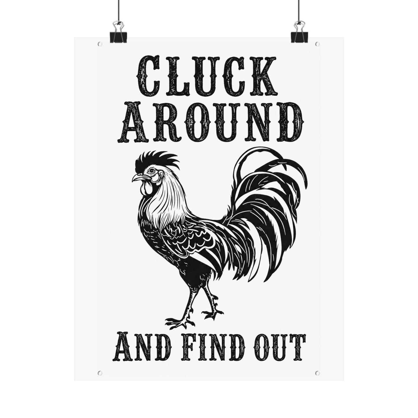 Cluck Around and Find Out Poster | Rooster Farmhouse Wall Art