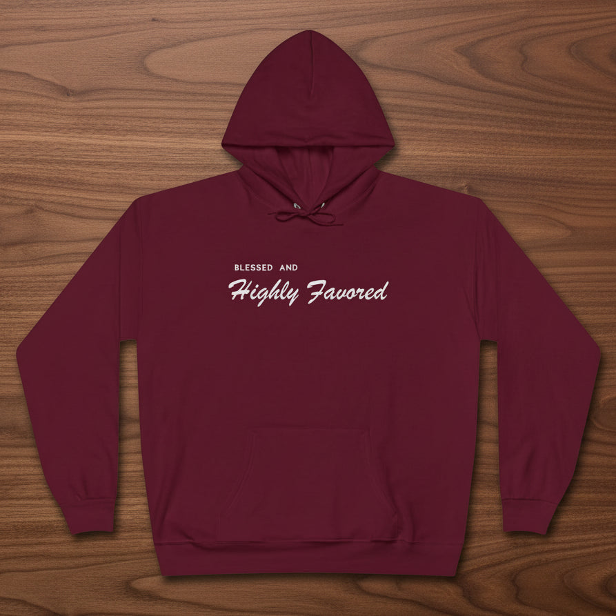Blessed and Highly Favored Hoodie