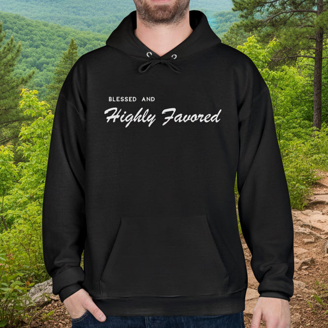 Blessed and Highly Favored Hoodie